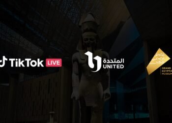 “المتحدة للخدمات الإعلامية” وتيك توك يحتفلان بالمتحف المصري الكبير في فعالية “ليلة في المتحف”
